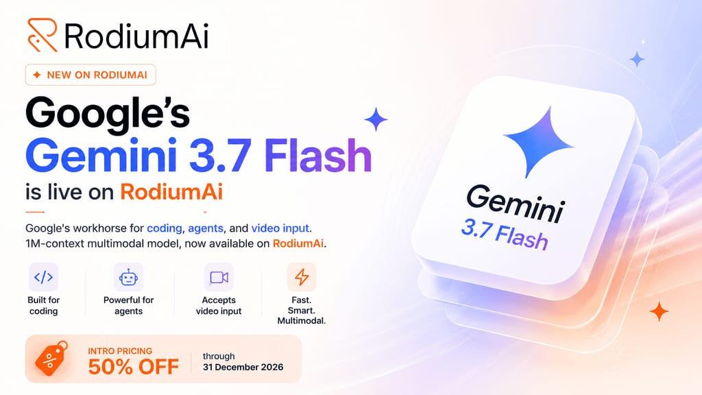 Gemini 3.7 Flash on RodiumAi: Google's workhorse for coding, agents, and video input, at half price